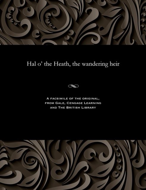 Cover for E Harcourt (Edwin Harcourt) Burrage · Hal O' the Heath, the Wandering Heir (Taschenbuch) (1901)