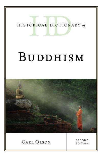 Cover for Carl Olson · Historical Dictionary of Buddhism - Historical Dictionaries of Religions, Philosophies, and Movements Series (Hardcover Book) [Second edition] (2021)