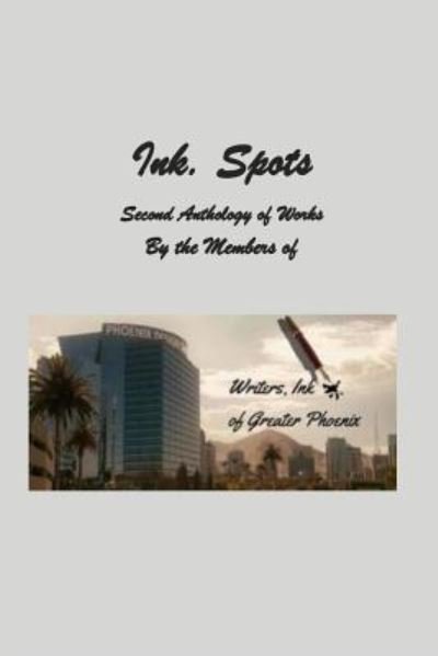 Cover for Members of Writers Of Greater Phoenix · Ink. Spots (Paperback Bog) (2016)