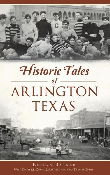 Cover for Evelyn Barker · Historic Tales of Arlington, Texas (Hardcover Book) (2018)