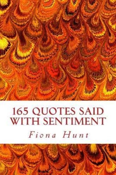 Cover for Fiona a D Hunt · 165 Quotes Said With Sentiment (Paperback Bog) (2017)