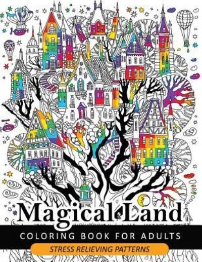 Cover for Adult Coloring book for Grown-Ups · Magical Land Coloring Book for Adult : The wonderful desings of Mystical Land and Animal (Pocketbok) (2017)
