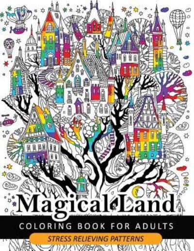 Cover for Adult Coloring book for Grown-Ups · Magical Land Coloring Book for Adult : The wonderful desings of Mystical Land and Animal (Paperback Book) (2017)