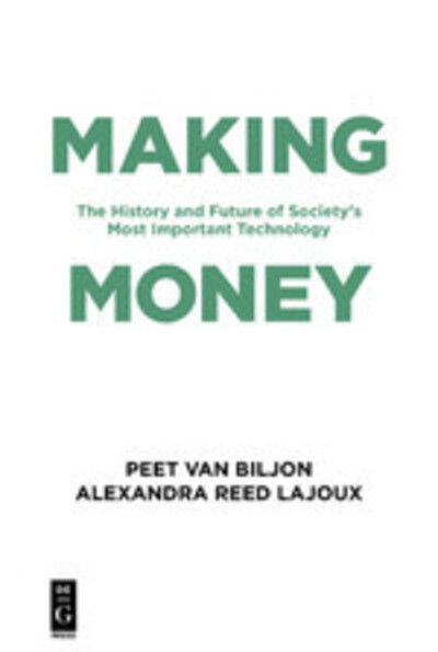 Cover for Peet Van Biljon · Making Money: The History and Future of Society's Most Important Technology (Pocketbok) (2020)