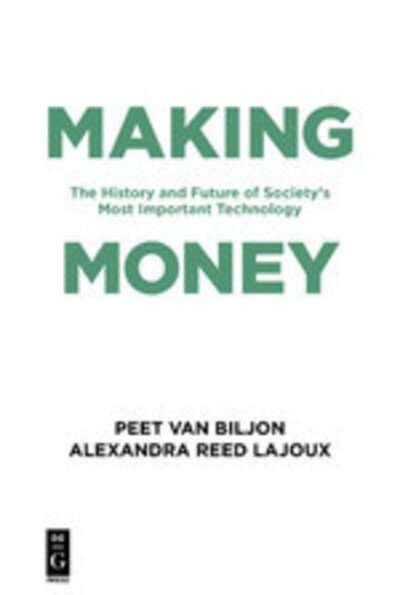 Cover for Peet Van Biljon · Making Money: The History and Future of Society's Most Important Technology (Paperback Bog) (2020)