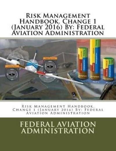 Cover for Federal Aviation Administration · Risk Management Handbook. Change 1 (January 2016) By (Taschenbuch) (2017)