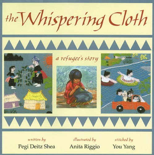 Cover for Pegi Deitz Shea · The Whispering Cloth: A Refugee's Story (Paperback Book) (1996)