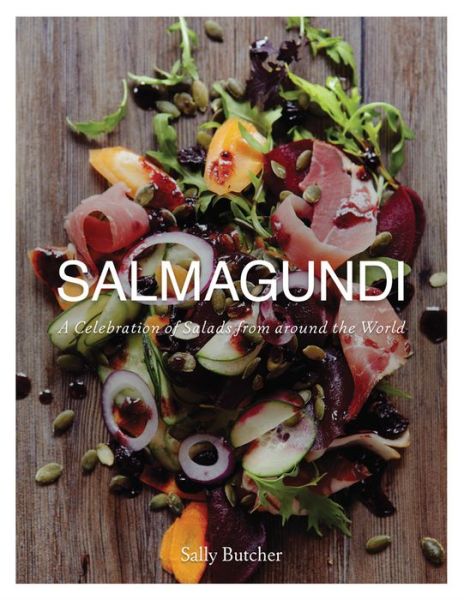 Cover for Sally Butcher · Salmagundi: a Celebration of Salads from Around the World (Paperback Book) (2015)