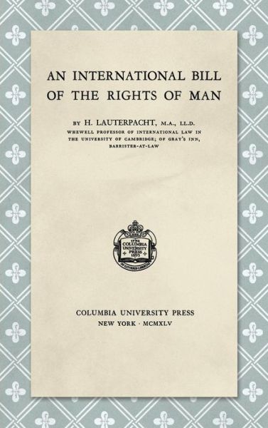 Cover for H Lauterpacht · An International Bill of the Rights of Man (1945) (Hardcover Book) (2018)