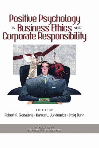 Cover for Robert A. Giacalone · Positive Psychology in Business Ethics and Corporate Responsibility - Ethics in Practice (Hardcover Book) (2005)