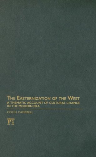 Cover for Colin Campbell · Easternization of the West: A Thematic Account of Cultural Change in the Modern Era (Hardcover Book) [First edition] (2007)