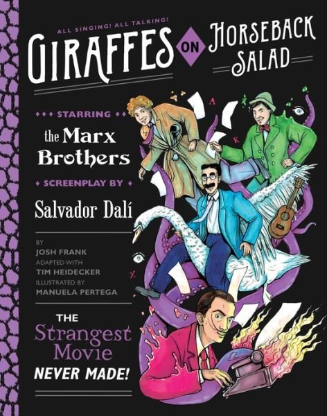 Cover for Josh Frank · Giraffes on Horseback Salad: Salvador Dali, the Marx Brothers, and the Strangest Movie Never Made (Hardcover Book) (2019)