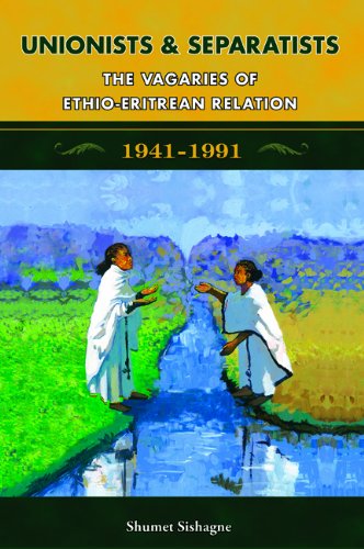 Cover for Shumet Sishagne · Unionists and Separatists: the Vagaries of Ethio-eritrean Relation (Paperback Book) (2007)