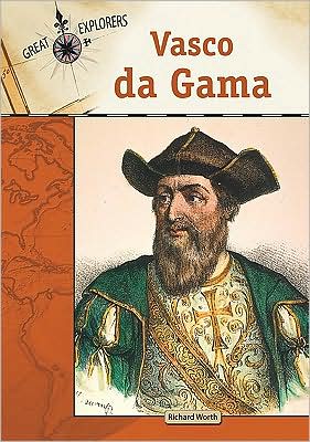 Cover for Richard Worth · Vasco da Gama - Great Explorers (Hardcover Book) (2009)