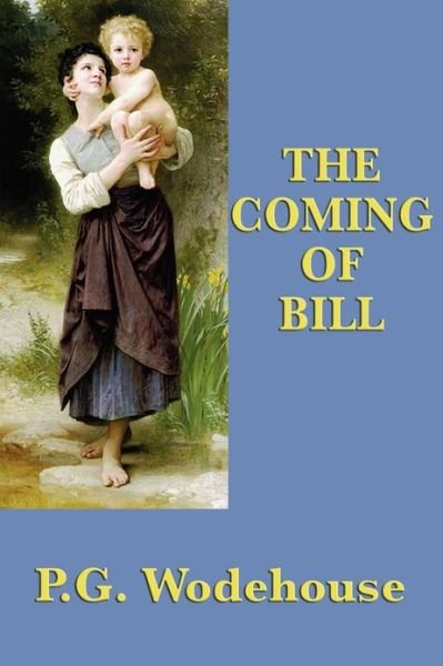 Cover for P. G. Wodehouse · The Coming of Bill (Pocketbok) (2009)