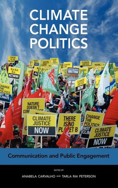 Cover for Anabela Carvalho · Climate Change Politics: Communication and Public Engagement (Hardcover Book) (2012)