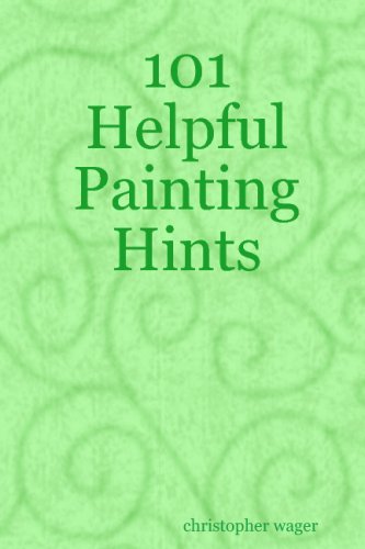 Cover for Christopher Wager · 101 Helpful Painting Hints (Paperback Book) (2008)