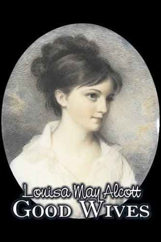 Cover for Louisa May Alcott · Good Wives (Hardcover Book) (2008)