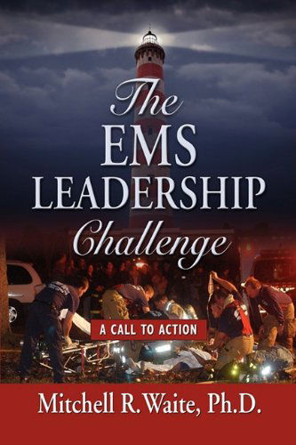 Cover for Mitchell R. Waite PhD · THE EMS Leadership Challenge: A Call To Action (Hardcover bog) (2009)