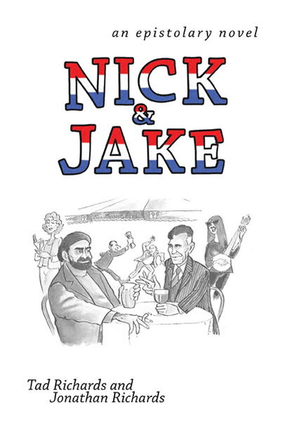 Cover for Jonathan Richards · Nick and Jake: An Epistolary Novel (Hardcover Book) (2012)