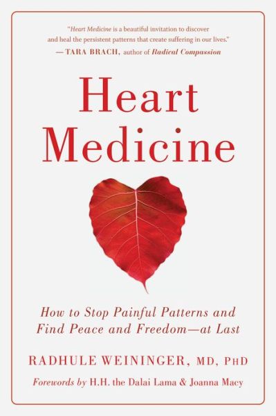 Cover for Radhule Weininger · Heart Medicine: How to Stop Painful Patterns and Find Peace and Freedom--at Last (Paperback Book) (2021)