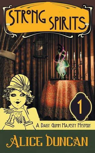 Strong Spirits (A Daisy Gumm Majesty Mystery, Book 1) - Alice Duncan - Böcker - ePublishing Works! - 9781614175230 - 10 januari 2014