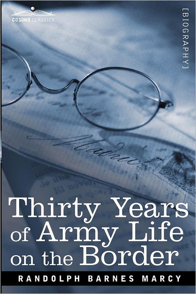 Cover for Randolph Barnes Marcy · Thirty Years of Army Life on the Border (Paperback Book) (2012)