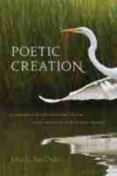 Cover for John C. Van Dyke · Poetic Creation: Language and the Unsayable in the Late Poetry of Robert Penn Warren (Hardcover Book) (2021)