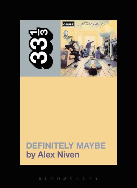 Cover for Alex Niven · Oasis' Definitely Maybe - 33 1/3 (Paperback Book) (2014)