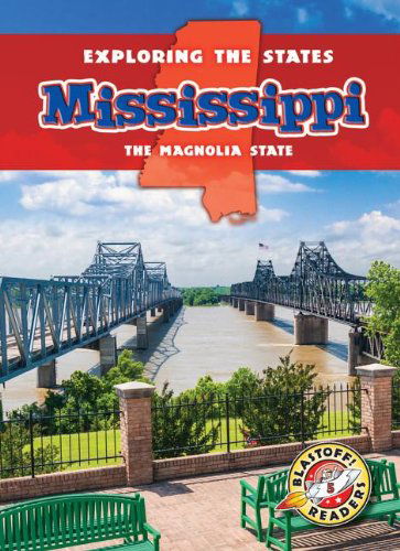 Cover for Blake Hoena · Mississippi: the Magnolia State (Blastoff Readers. Level 5) (Hardcover Book) (2013)