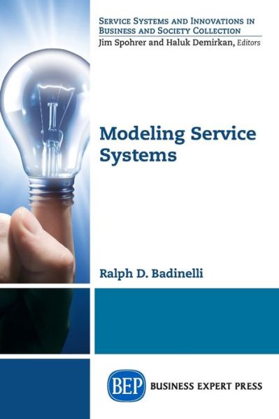 Modeling Service Systems - Ralph D. Badinelli - Books - Business Expert Press - 9781631570230 - November 27, 2015
