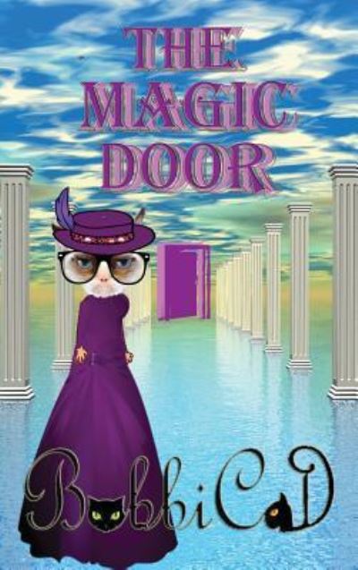 The Magic Door - Bobbicat - Books - White Bird Publications - 9781633633230 - November 8, 2018