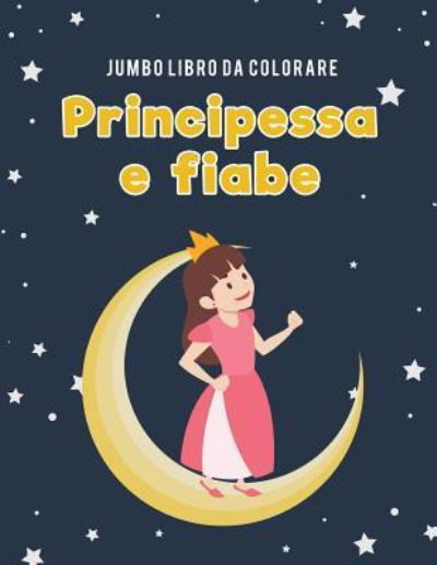 Cover for Coloring Pages for Kids · Jumbo Libro da colorare principessa e fiabe (Paperback Book) (2017)