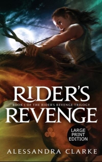Cover for Alessandra Clarke · Rider's Revenge (Hardcover Book) (2020)