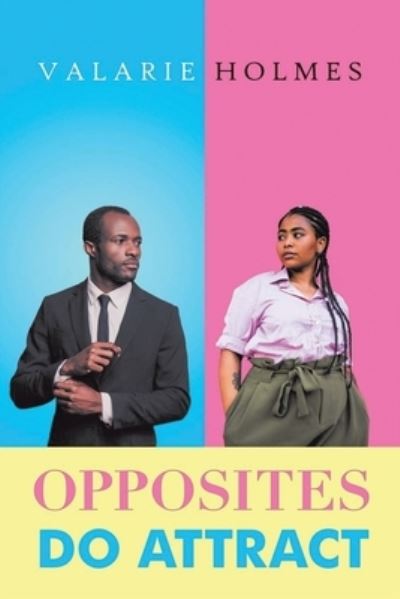 Cover for Valarie Holmes · Opposites Do Attract (Book) (2021)