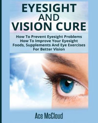 Cover for Ace McCloud · Eyesight And Vision Cure (Paperback Book) (2017)