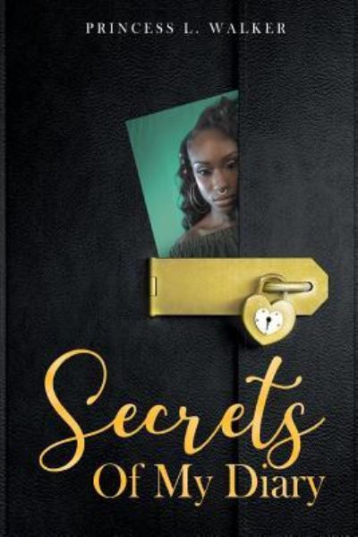 Cover for Princess L Walker · Secrets of My Diary (Paperback Book) (2018)