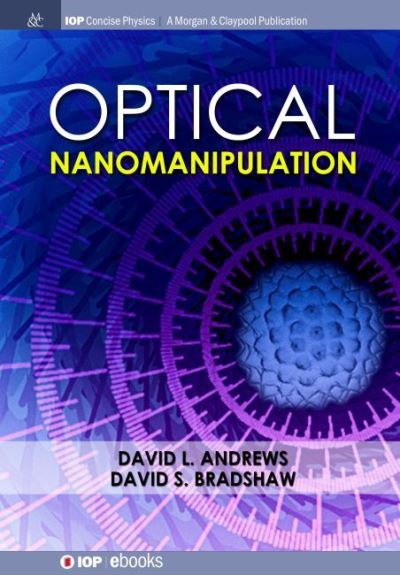 Optical Nanomanipulation - David L Andrews - Books - Morgan & Claypool Publishers - 9781643278230 - 2017