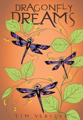 Cover for Tim Veryzer · Dragonfly Dreams (Hardcover Book) (2018)