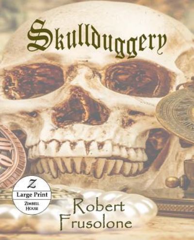 Cover for Robert Frusolone · Skullduggery: Large Print Edition (Taschenbuch) [Large type / large print edition] (2019)