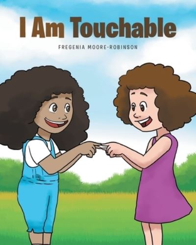 Cover for Fregenia Moore-Robinson · I Am Touchable (Pocketbok) (2023)