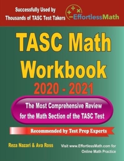 TASC Math Workbook 2020 - 2021 - Ava Ross - Books - Effortless Math Education - 9781646123230 - February 11, 2020