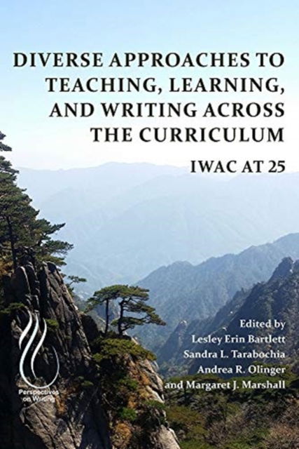 Cover for Diverse Approaches to Teaching, Learning, and Writing Across the Curriculum: IWAC at 25 (Paperback Book) (2020)