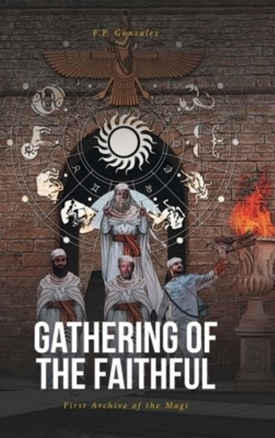 Cover for F P Gonzalez · Gathering of the Faithful (Hardcover Book) (2020)