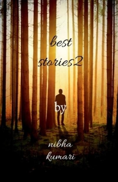 Best Stories 2 - Nibha Kumari - Books - Notion Press - 9781646785230 - October 8, 2019