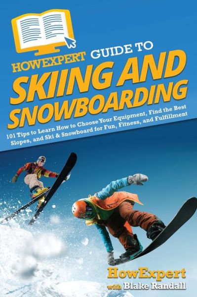 Cover for Howexpert · HowExpert Guide to Skiing and Snowboarding (Paperback Book) (2022)