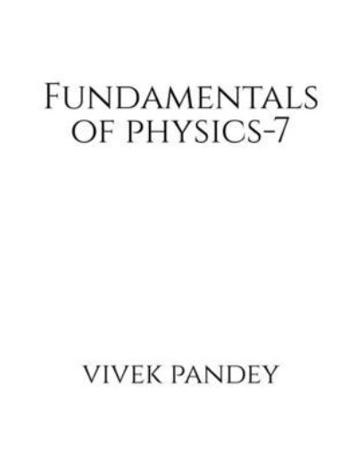 Cover for Vivek Pandey · Fundamentals of Physics-7 (Book) (2020)