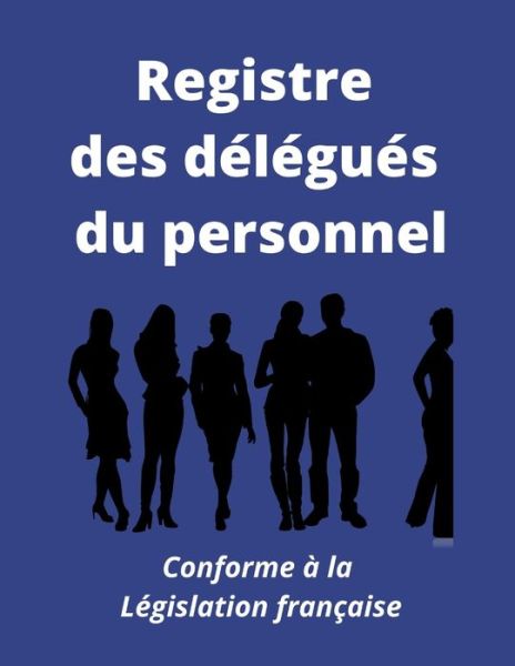 Cover for Registres Et Norme Pour Les Entreprises · Registre des delegues du personnel (Paperback Book) (2020)