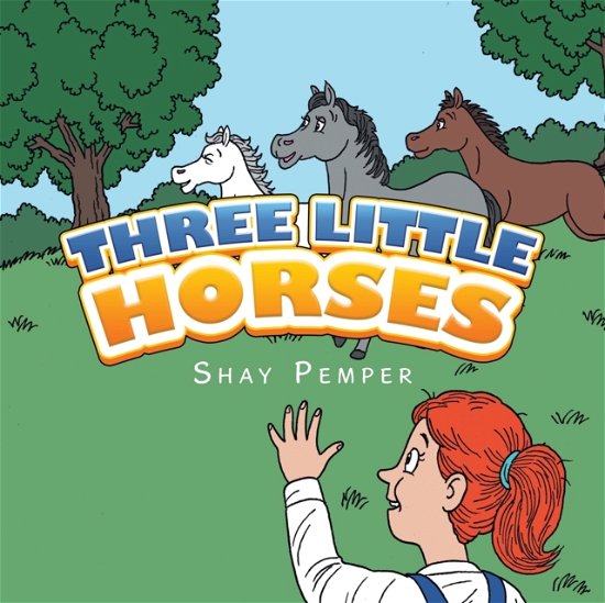 Cover for Shay Pemper · Three Little Horses (Paperback Bog) (2021)