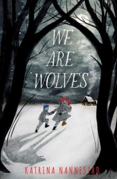Cover for Katrina Nannestad · We Are Wolves (Book) (2023)